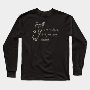 I'm not lazy I'm just very relaxed Long Sleeve T-Shirt